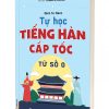 Zero To Hero Tự Học Tiếng Hàn Cấp Tốc Từ Số 0