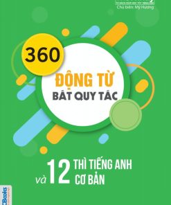 360 động từ bất quy tắc và 12 thì cơ bản trong tiếng anh