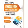 Mastering English Vocabulary – 180 Ngày Làm Chủ Từ Vựng Tiếng Anh