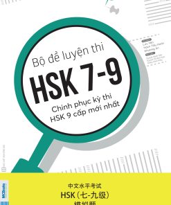 Alternative view of Bộ Đề Luyện Thi HSK 7-9 – Chinh Phục Kỳ Thi HSK 9 Cấp Mới Nhất