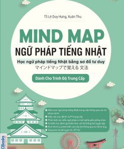 Alternative view of Mind Map Ngữ Pháp Tiếng Nhật – Học Ngữ Pháp Tiếng Nhật Qua Sơ Đồ Tư Duy – Dành Cho Trình Độ Trung Cấp マインドマップで覚える文法